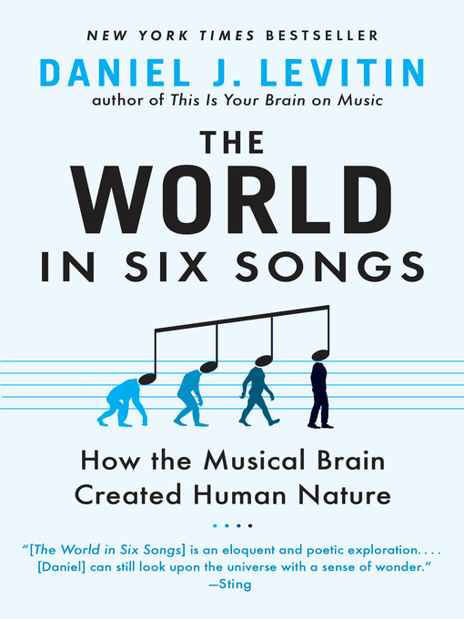 Title details for The World in Six Songs by Daniel J. Levitin - Available